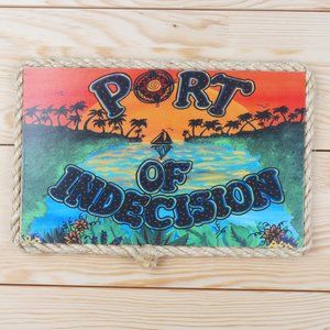 Wall Art Decor "Port Of Indecision"  Wood Sign, Hand Painted